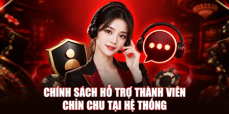 Chính sách hỗ trợ thành viên chỉn chu tại hệ thống