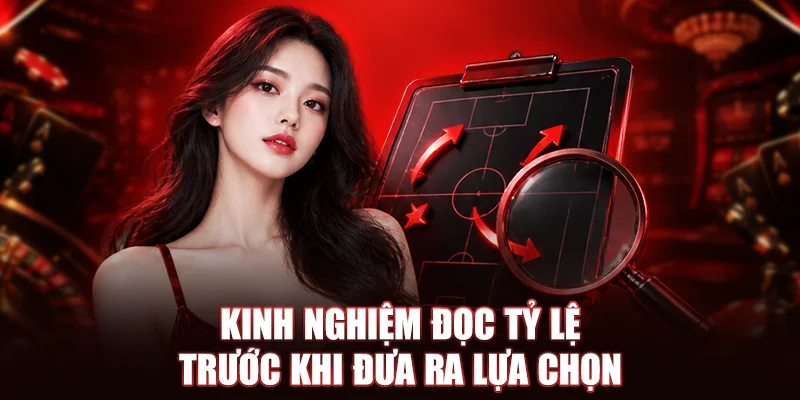 Kinh nghiệm đọc tỷ lệ trước khi đưa ra lựa chọn